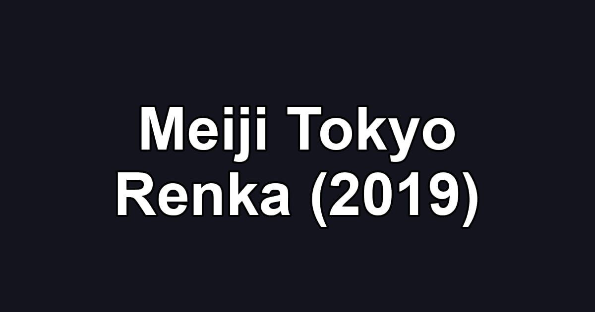 Meiji Tokyo Renka (2019)