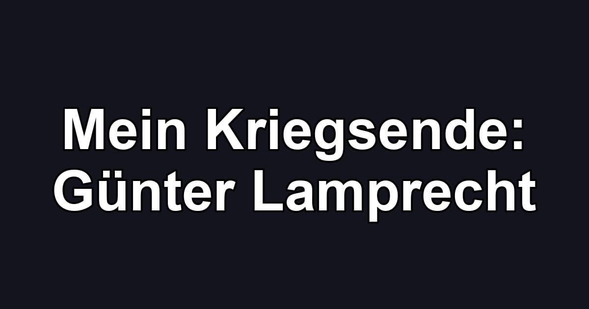 Mein Kriegsende: Günter Lamprecht