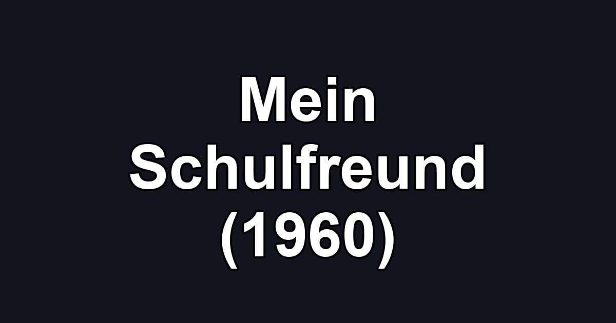 Mein Schulfreund (1960)