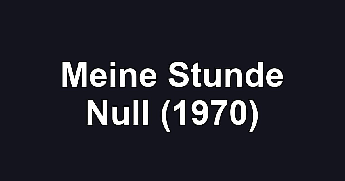Meine Stunde Null (1970)