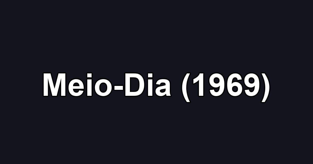 Meio-Dia (1969)