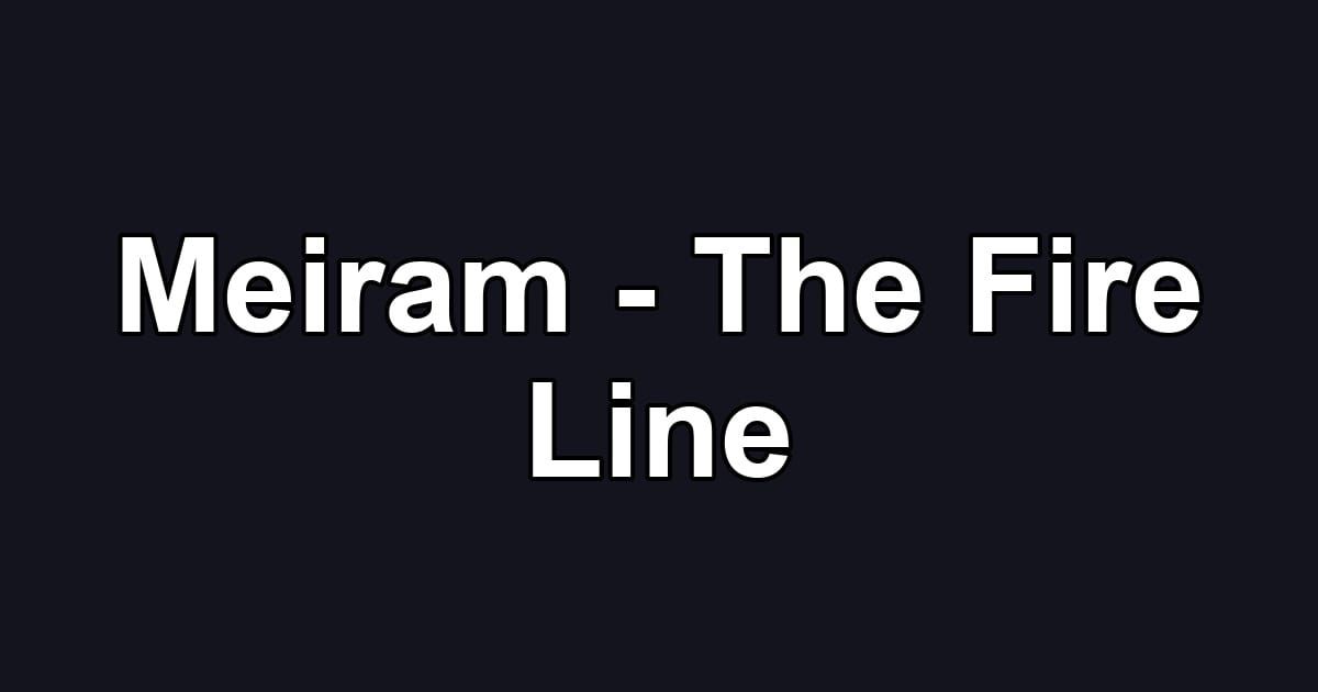 Meiram - The Fire Line