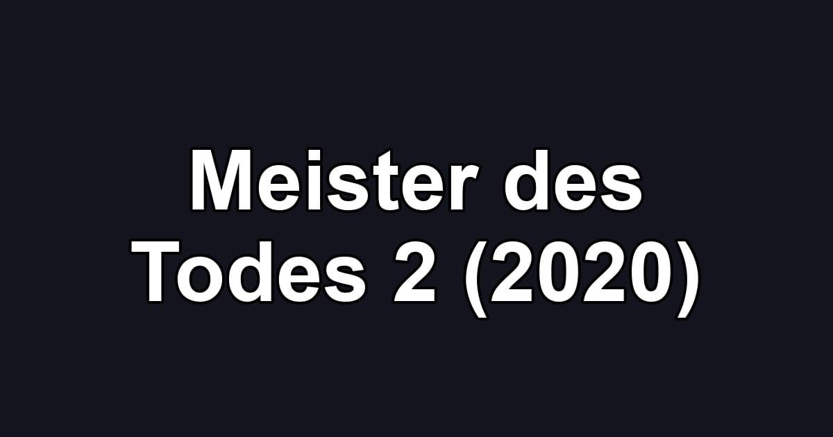 Meister des Todes 2 (2020)
