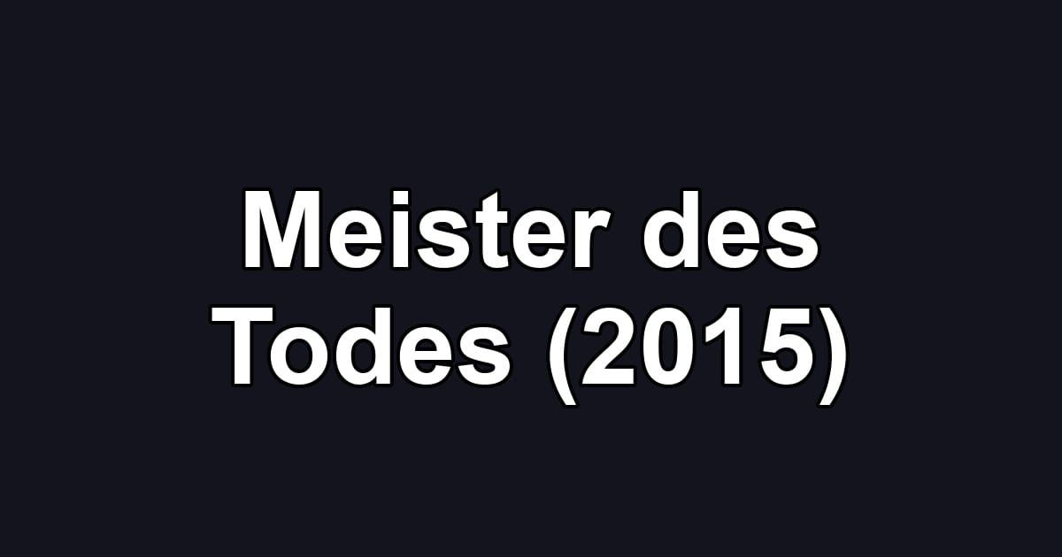 Meister des Todes (2015)
