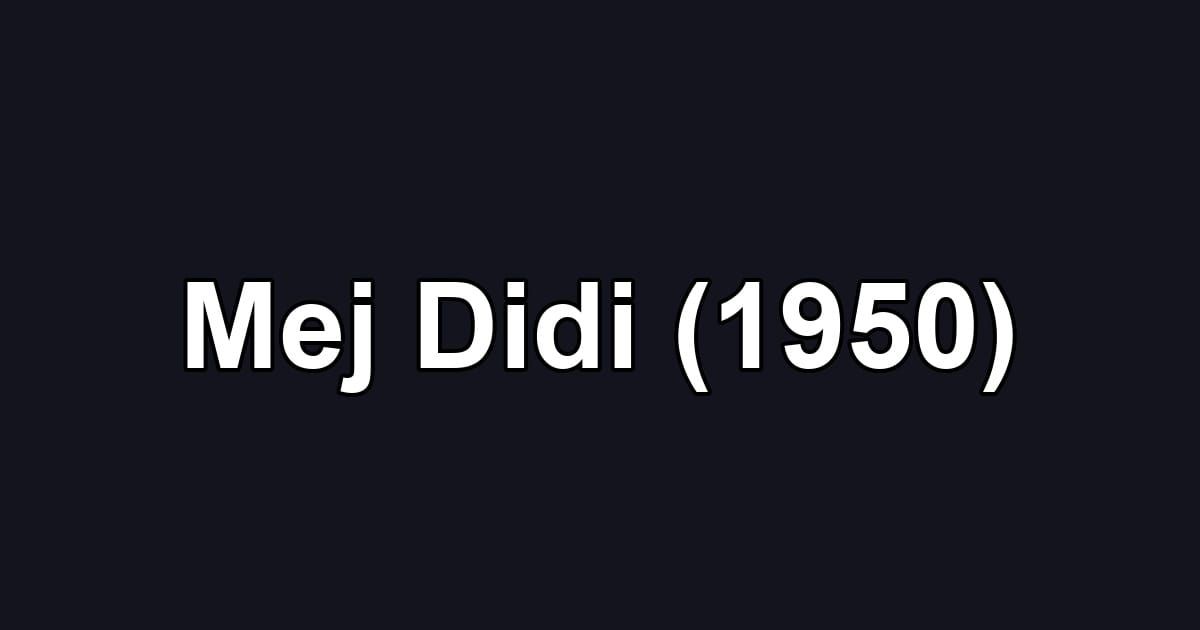 Mej Didi (1950)