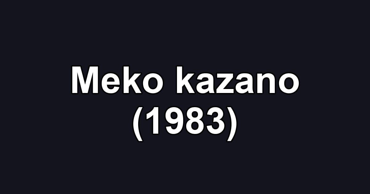 Meko kazano (1983)