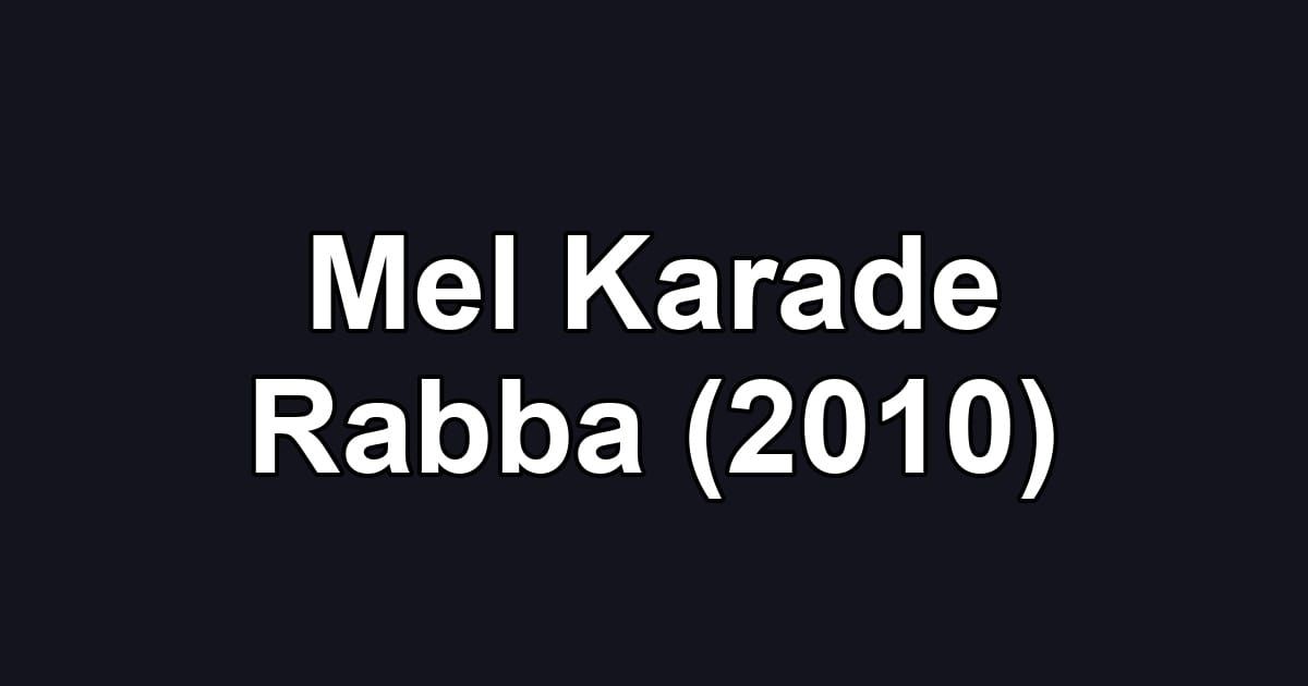 Mel Karade Rabba (2010)