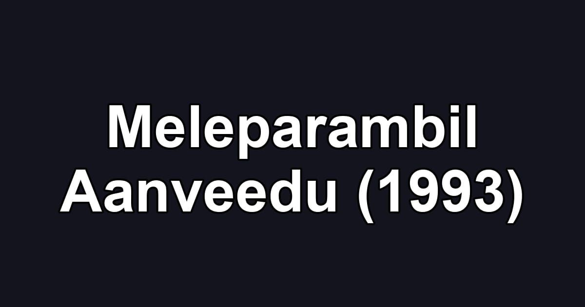 Meleparambil Aanveedu (1993)