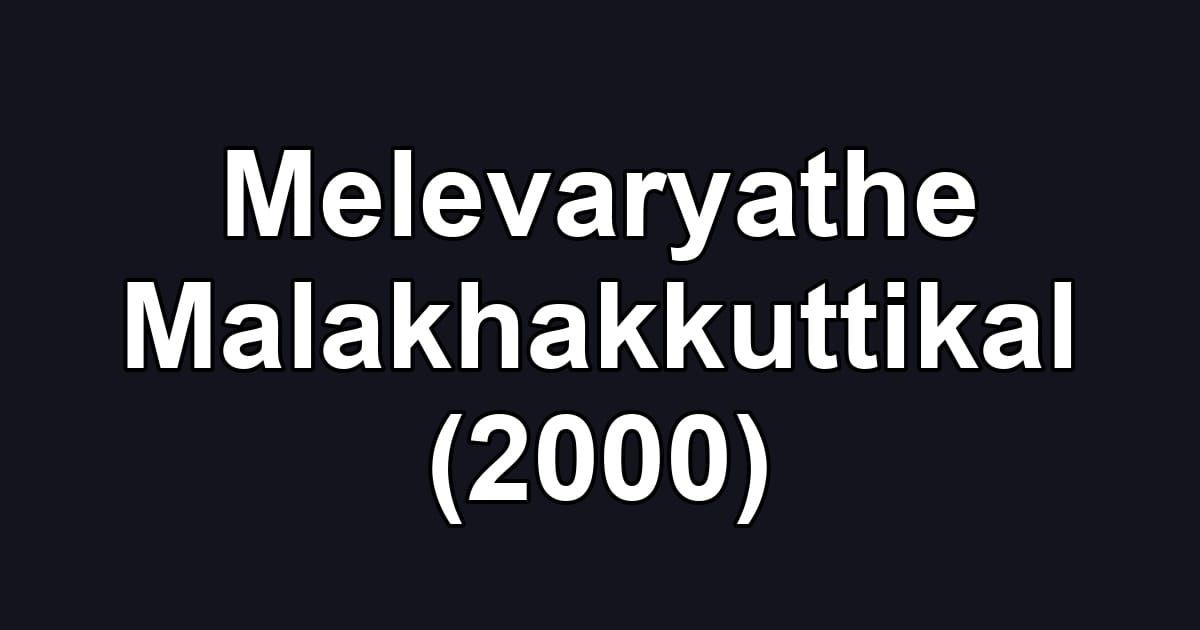 Melevaryathe Malakhakkuttikal (2000)