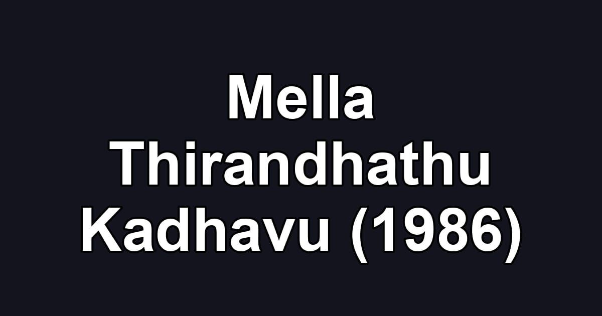 Mella Thirandhathu Kadhavu (1986)