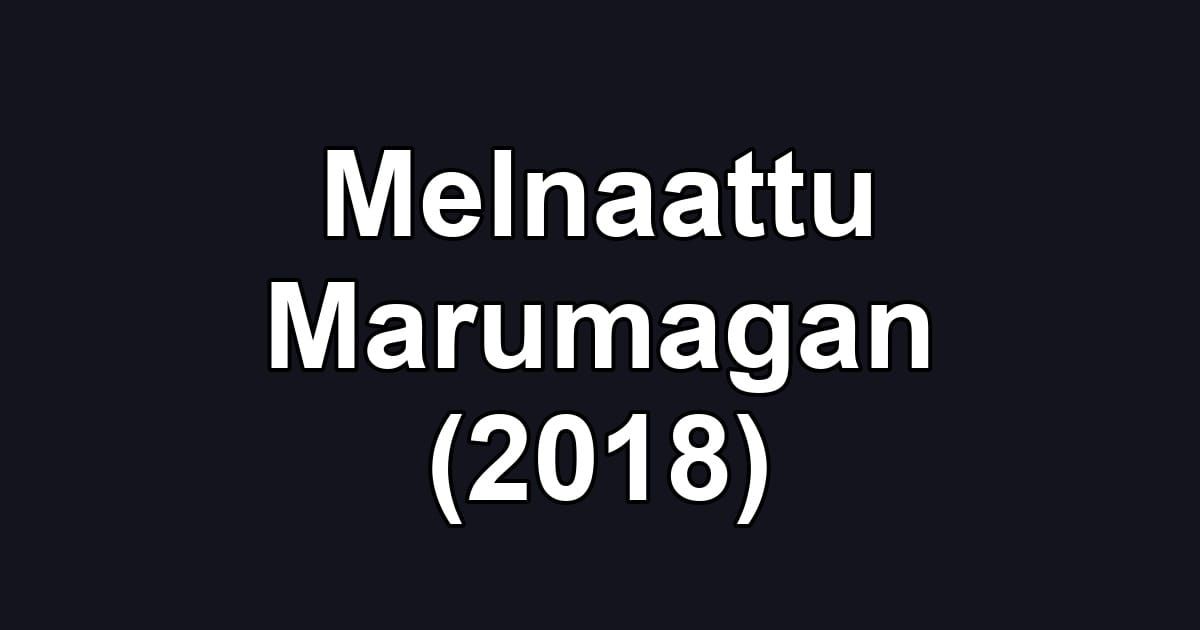 Melnaattu Marumagan (2018)