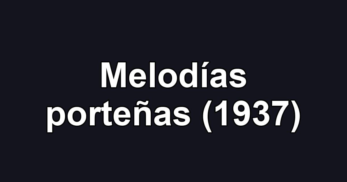 Melodías porteñas (1937)