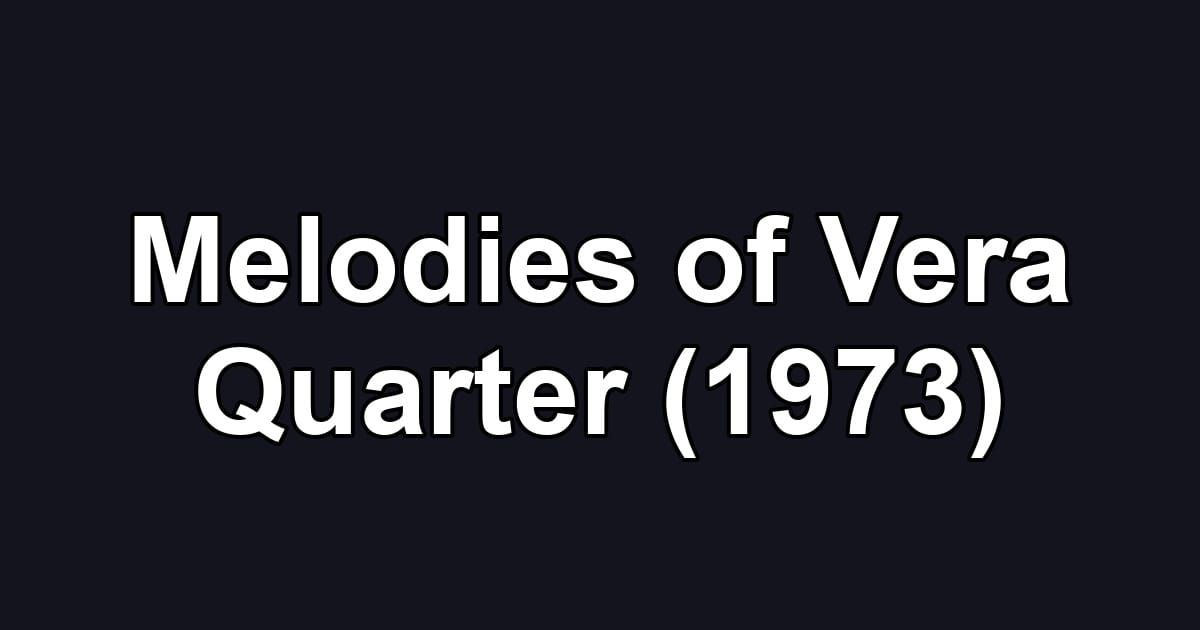 Melodies of Vera Quarter (1973)