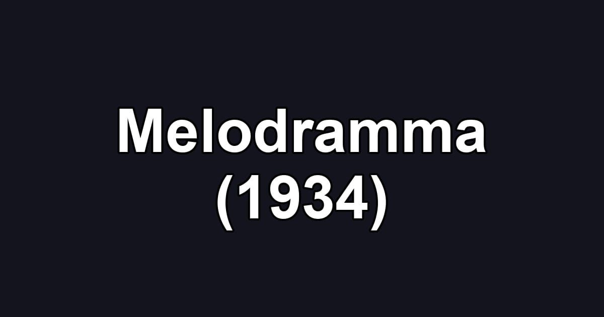 Melodramma (1934)