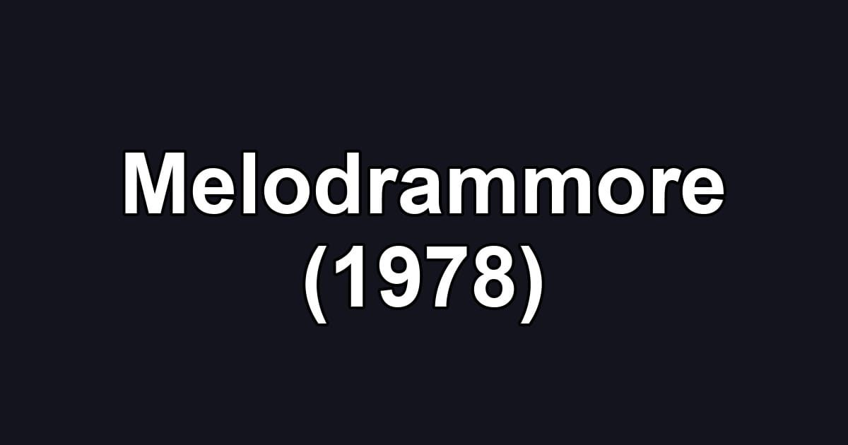 Melodrammore (1978)