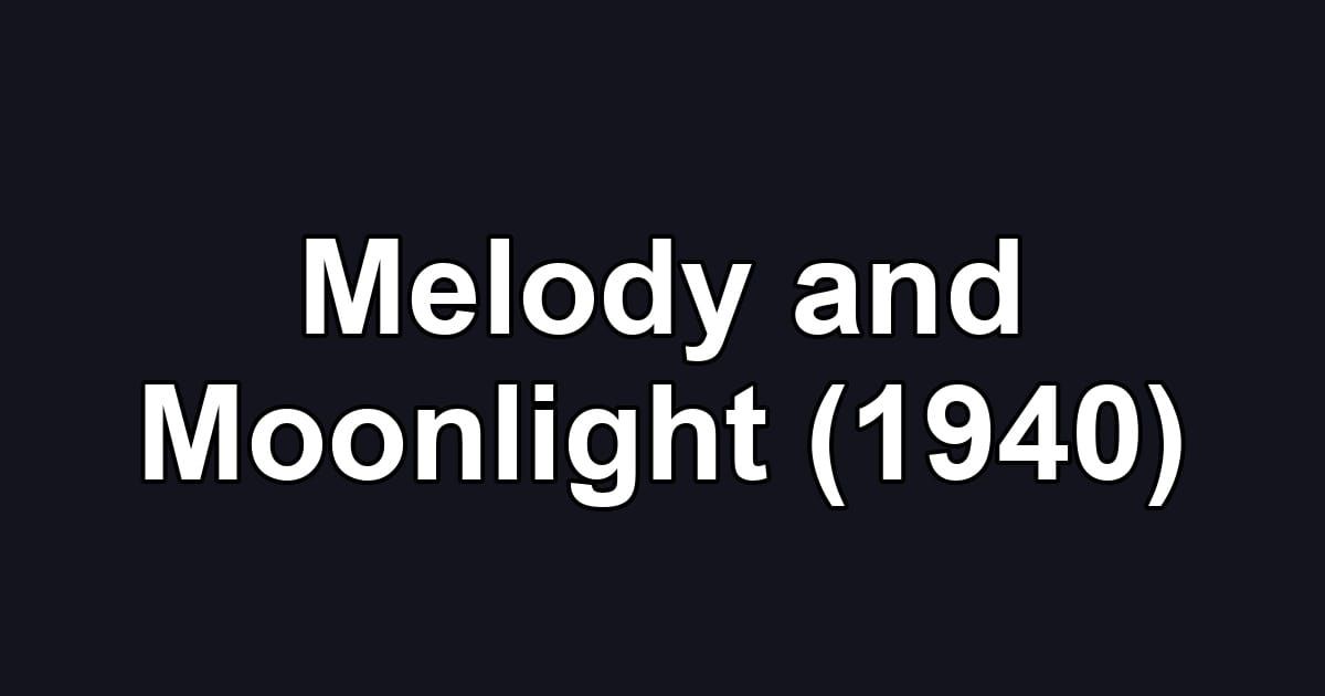 Melody and Moonlight (1940)