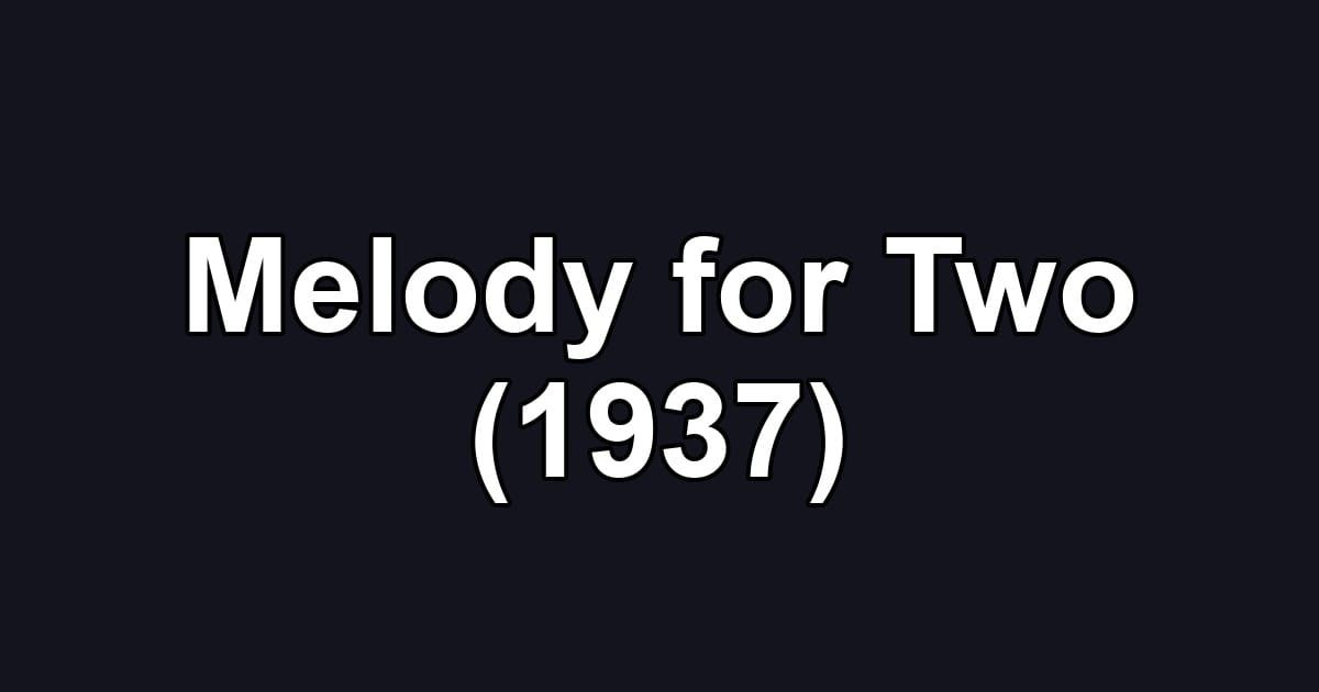 Melody for Two (1937)