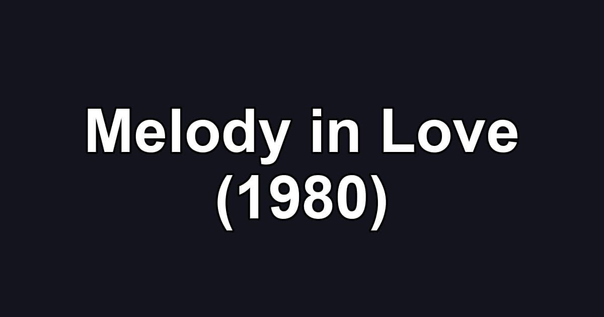 Melody in Love (1980)