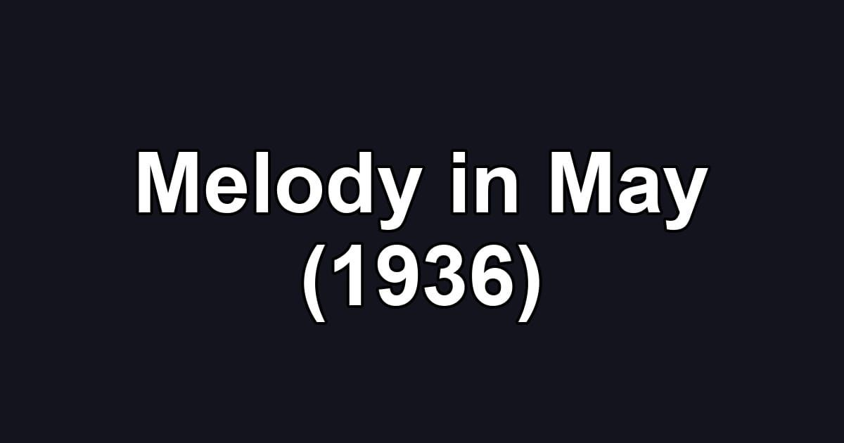 Melody in May (1936)