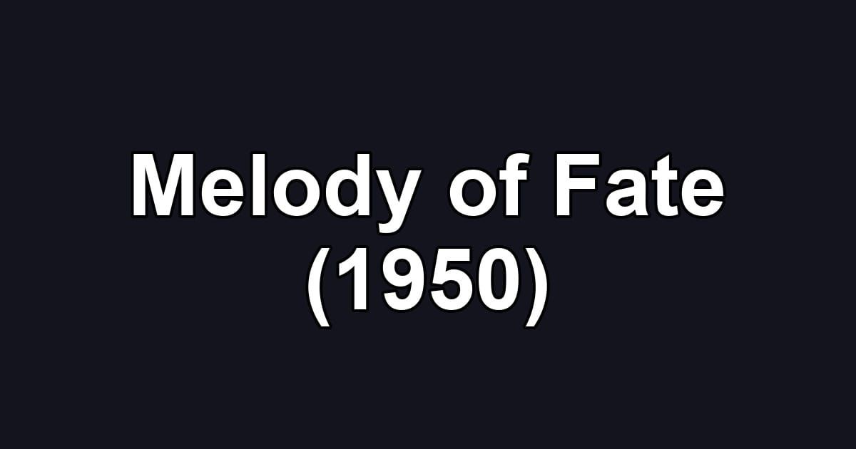 Melody of Fate (1950)