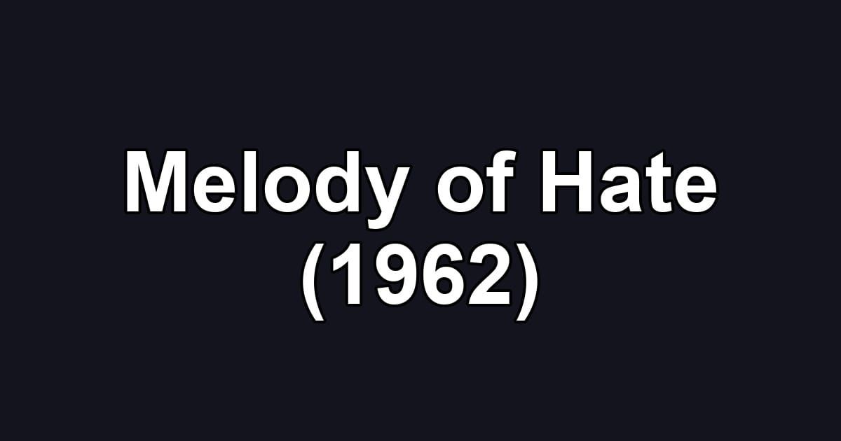 Melody of Hate (1962)