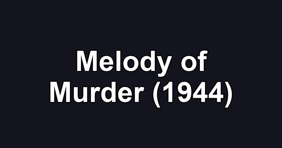 Melody of Murder (1944)