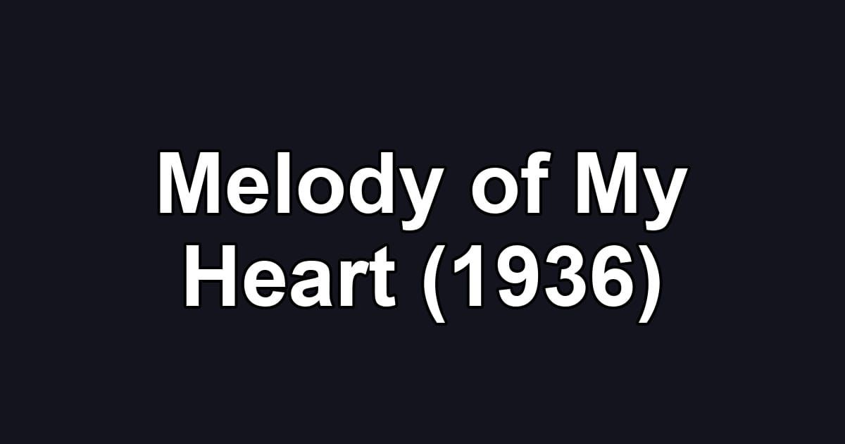 Melody of My Heart (1936)