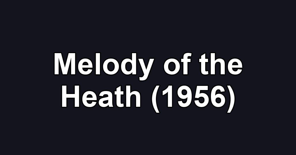 Melody of the Heath (1956)