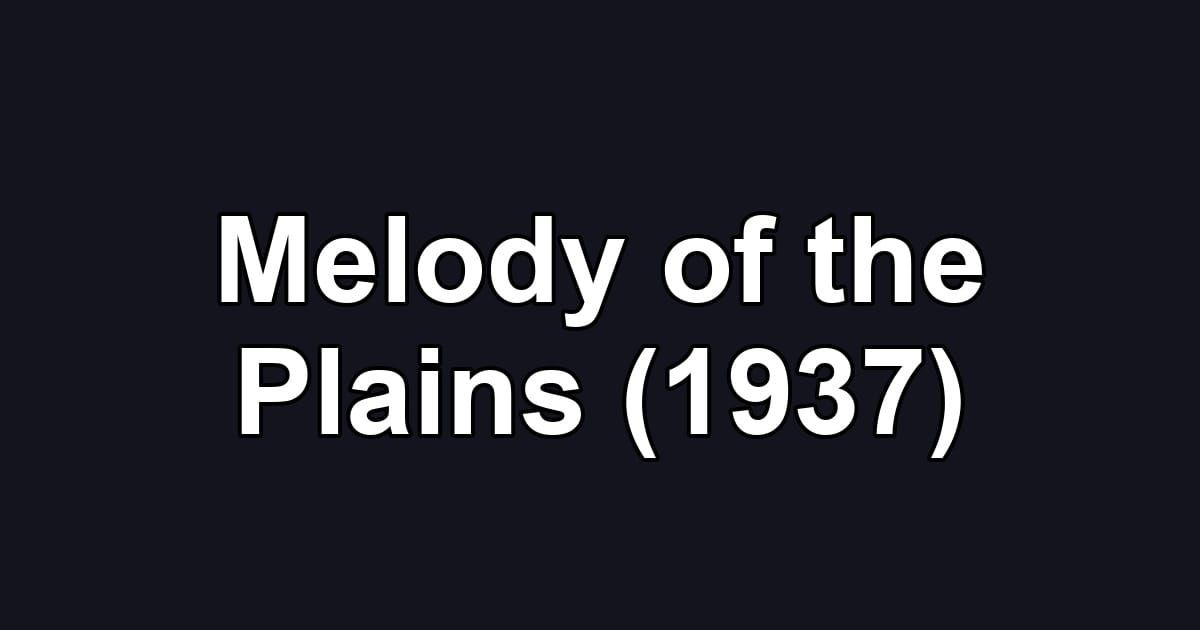 Melody of the Plains (1937)