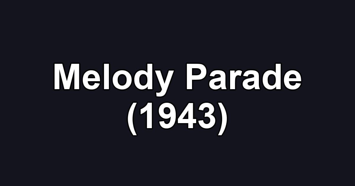 Melody Parade (1943)