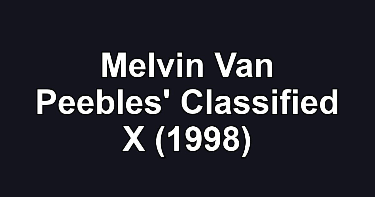 Melvin Van Peebles' Classified X (1998)