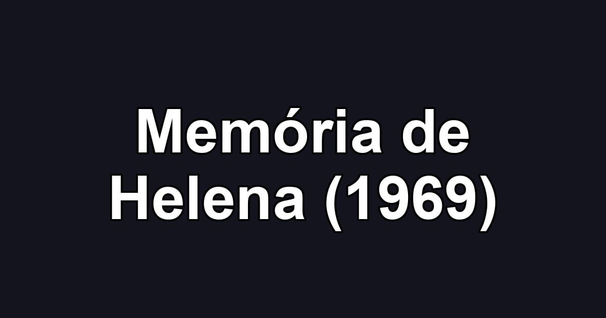 Memória de Helena (1969)