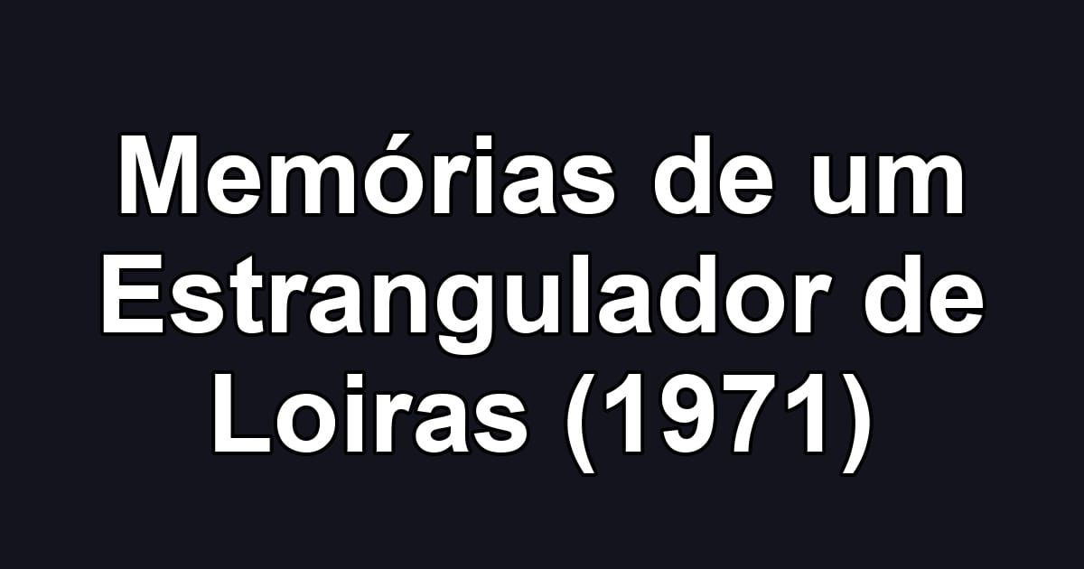Memórias de um Estrangulador de Loiras (1971)