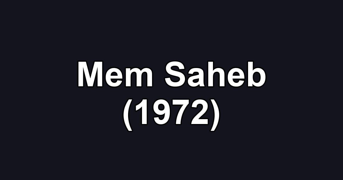 Mem Saheb (1972)