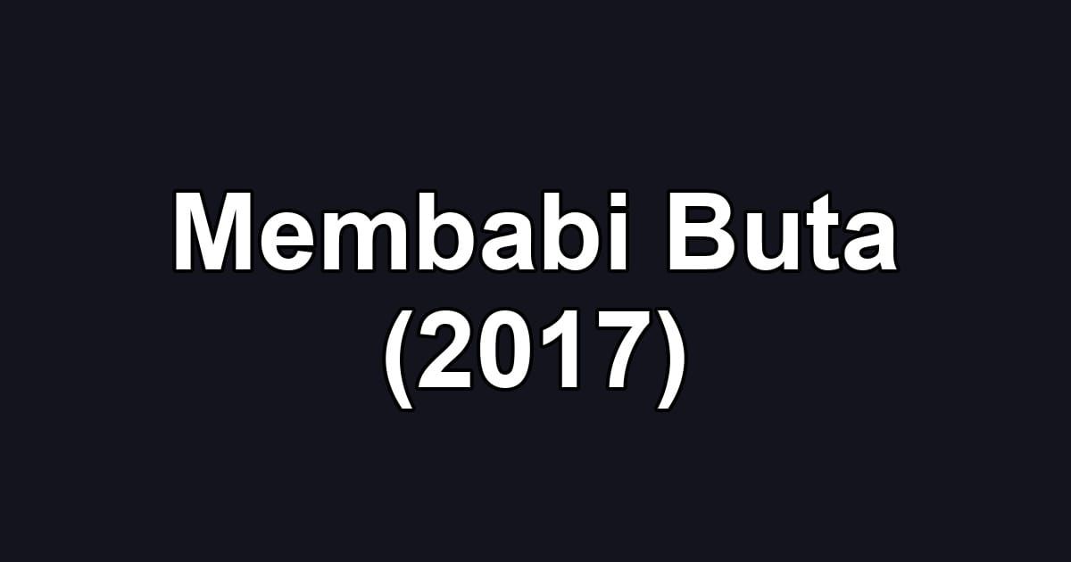 Membabi Buta (2017)