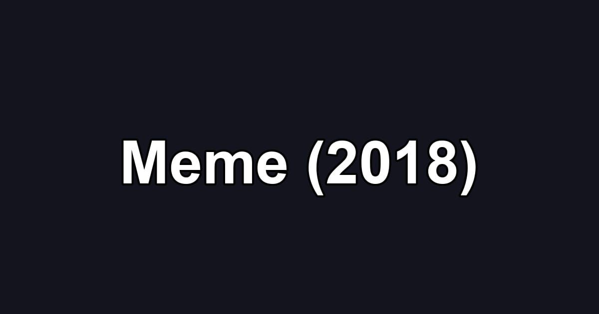 Meme (2018)