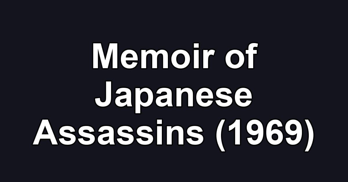 Memoir of Japanese Assassins (1969)