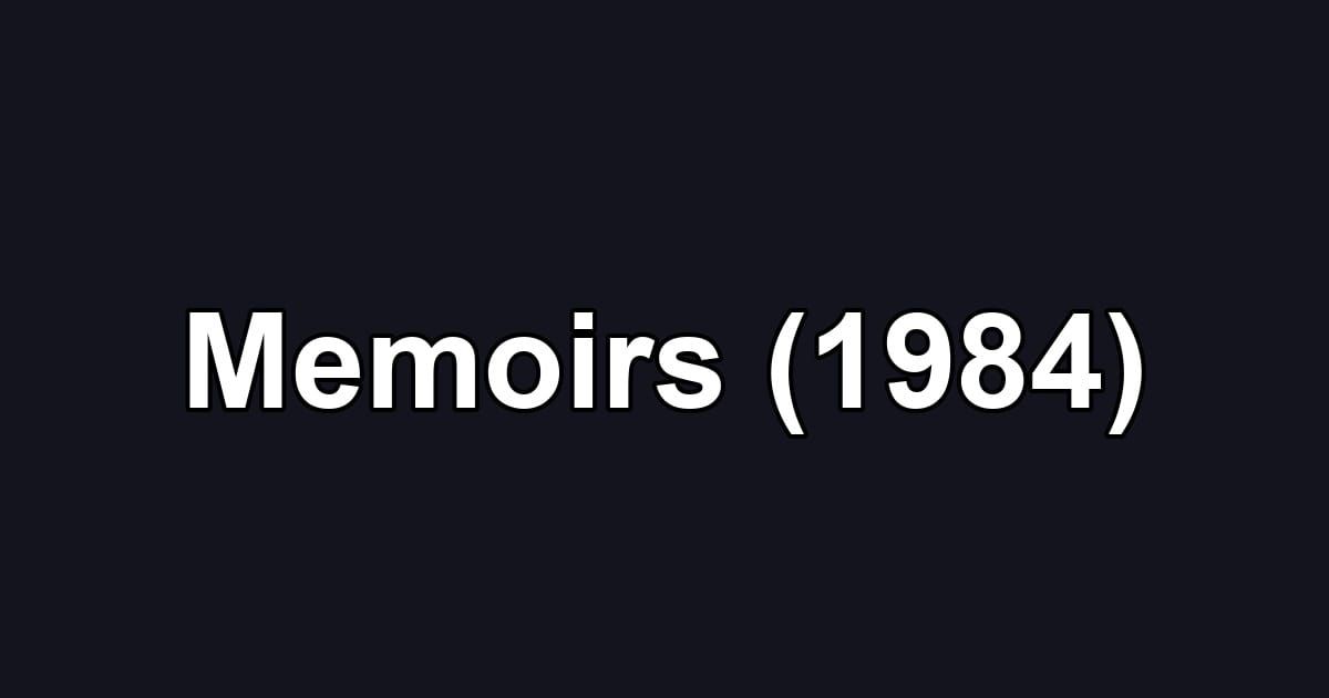 Memoirs (1984)