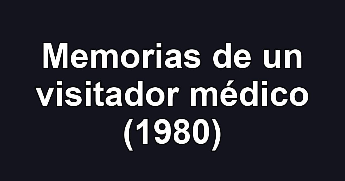 Memorias de un visitador médico (1980)
