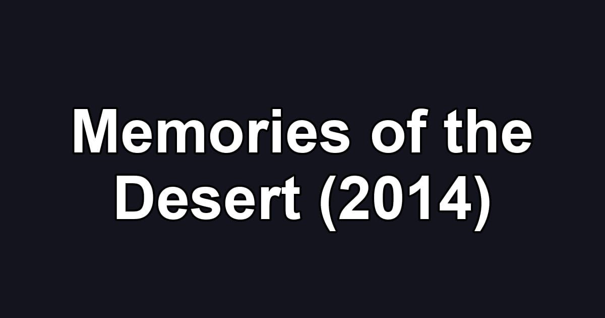 Memories of the Desert (2014)