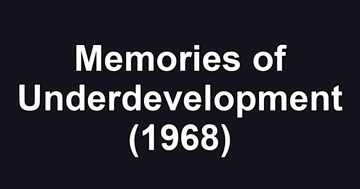 Memories of Underdevelopment (1968)