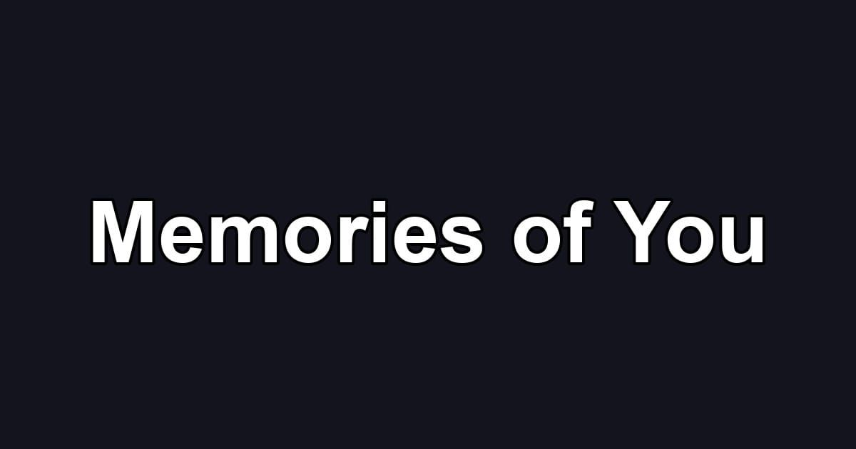 Memories of You