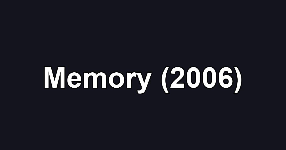 Memory (2006)