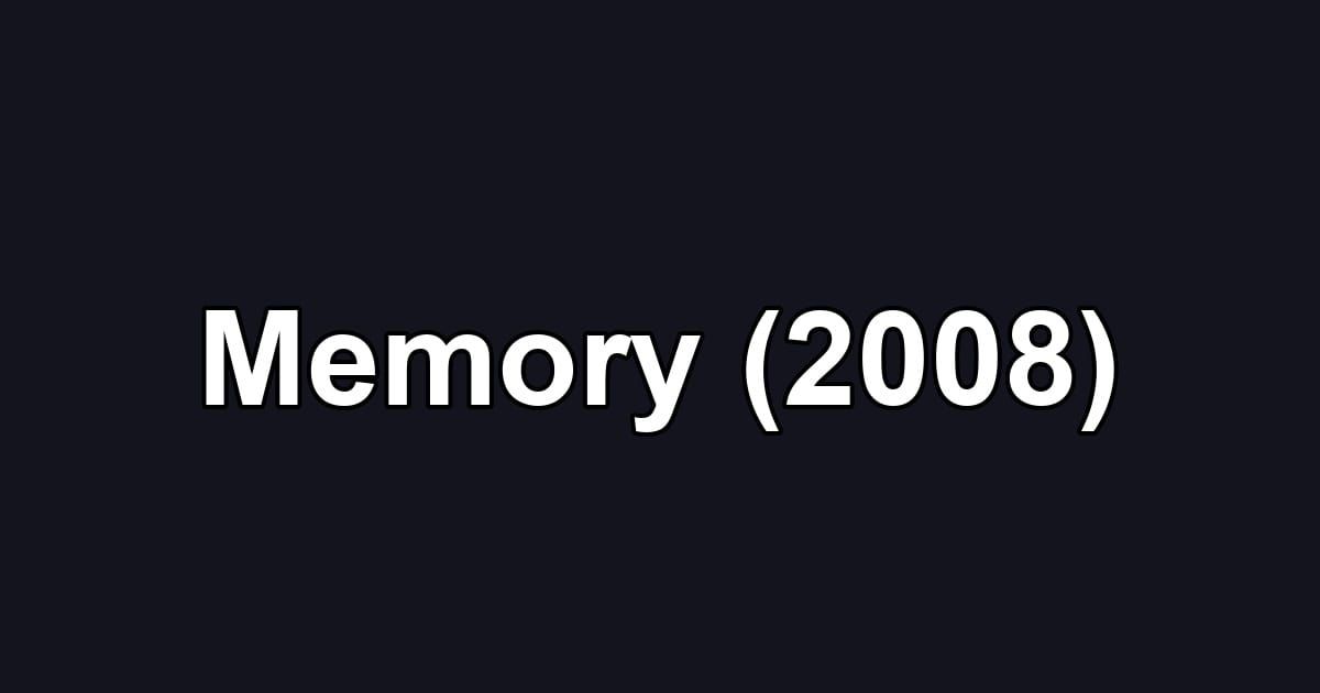 Memory (2008)