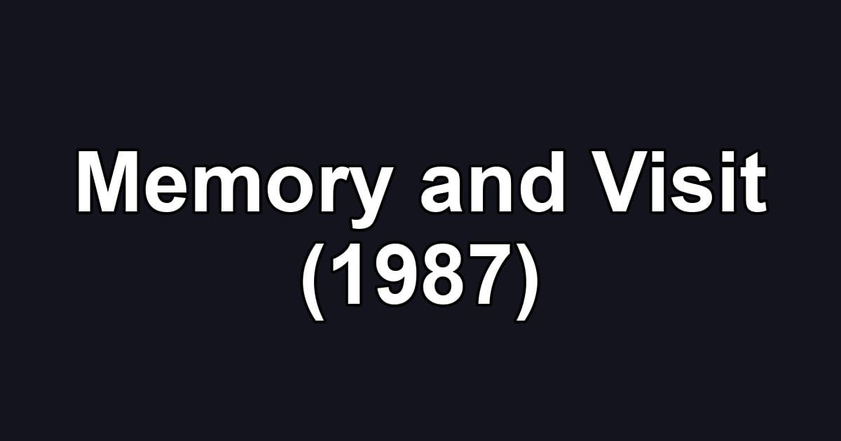 Memory and Visit (1987)