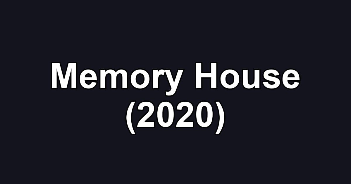 Memory House (2020)