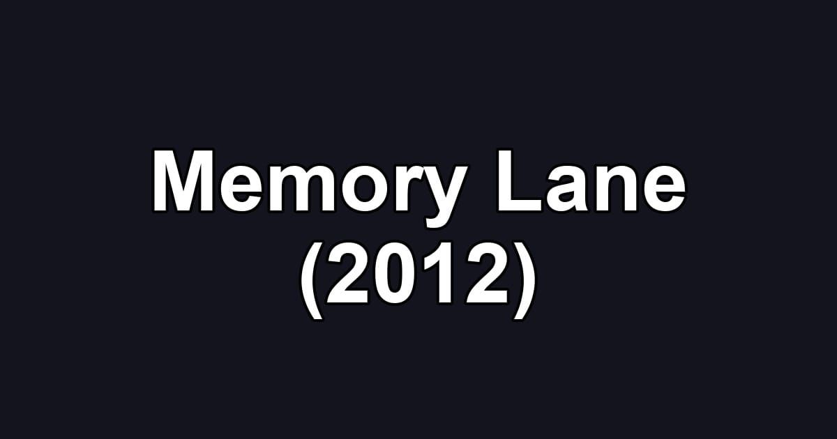 Memory Lane (2012)