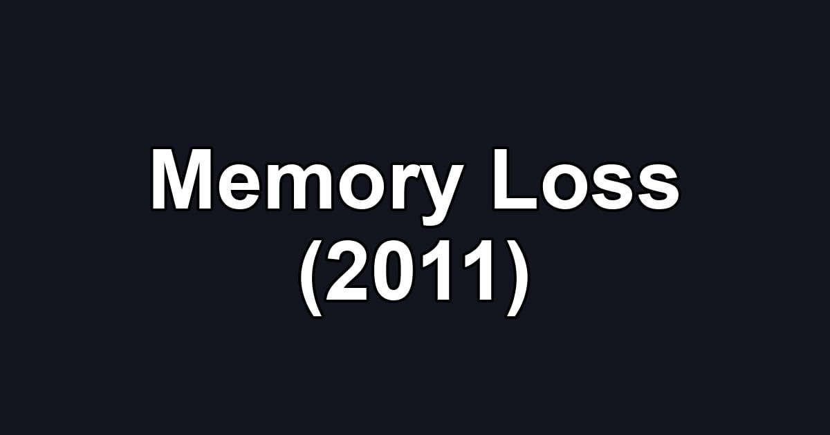 Memory Loss (2011)