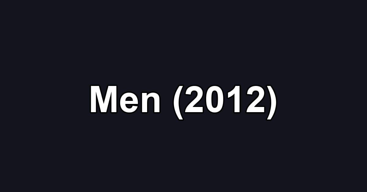 Men (2012)