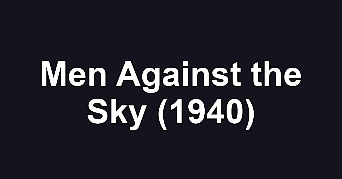 Men Against the Sky (1940)